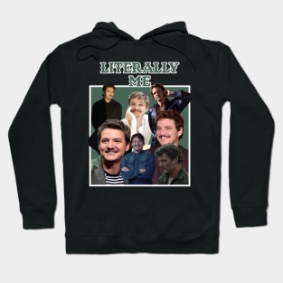 Literally Me (Pedro Pascal) Hoodie